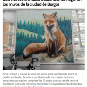 BurgosNoticias destaca los nuevos murales de EcoBurgos, proyecto de Huerteco para educar sobre fauna local y fomentar la sostenibilidad en Burgos.